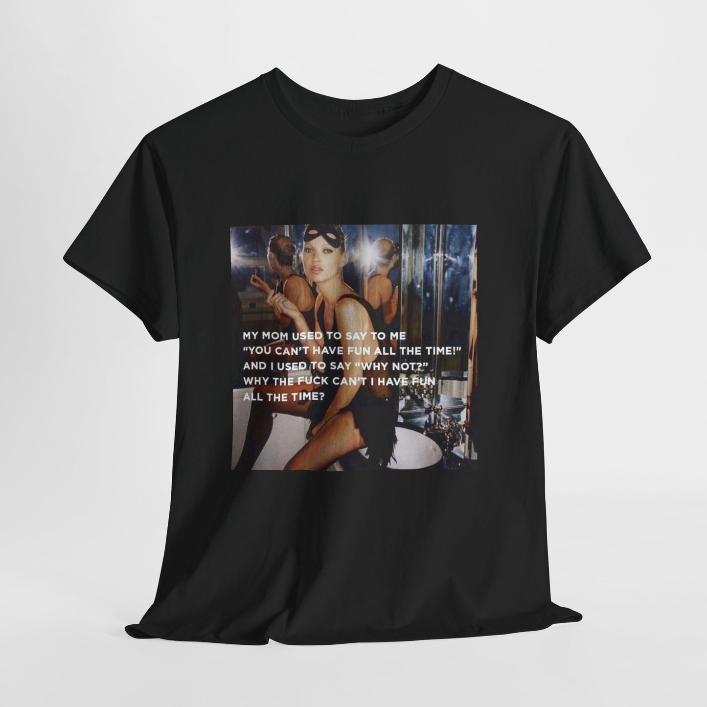 Why Can't I Have Fun All The Time? Photo Tee | Retro Glam Graphic Shirt Cool Girl Aesthetic Model Off Duty It Girl Outfit